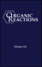 Organic Reactions, Volume 112, Parts A and B. Edition No. 1 - Product Thumbnail Image