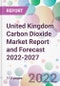 United Kingdom Carbon Dioxide Market Report and Forecast 2022-2027 - Product Thumbnail Image