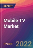 Mobile TV Market Size, Market Share, Application Analysis, Regional Outlook, Growth Trends, Key Players, Competitive Strategies and Forecasts, 2022 To 2030- Product Image