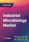 Industrial Microbiology Market Size, Market Share, Application Analysis, Regional Outlook, Growth Trends, Key Players, Competitive Strategies and Forecasts, 2022 To 2030 - Product Image