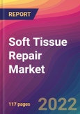 Soft Tissue Repair Market Size, Market Share, Application Analysis, Regional Outlook, Growth Trends, Key Players, Competitive Strategies and Forecasts, 2022 To 2030- Product Image