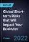 Global Short-term Risks that Will Impact Your Business - Product Image