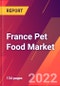 France Pet Food Market- Size, Trends, Competitive Analysis and Forecasts (2022-2027) - Product Image