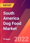 South America Dog Food Market- Size, Trends, Competitive Analysis and Forecasts (2022-2027) - Product Thumbnail Image