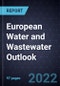 European Water and Wastewater Outlook, 2022 - Product Thumbnail Image