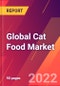 Global Cat Food Market- Size, Trends, Competitive Analysis and Forecasts (2022-2027) - Product Image