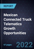 Mexican Connected Truck Telematics Growth Opportunities- Product Image