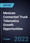 Mexican Connected Truck Telematics Growth Opportunities - Product Thumbnail Image
