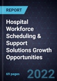 Hospital Workforce Scheduling & Support Solutions Growth Opportunities- Product Image