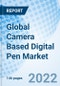 Global Camera Based Digital Pen Market Size, Trends and Growth Opportunity, By Product, By Compatibility, By Platform, By Application, By End User, By Region and Forecast to 2027 - Product Image