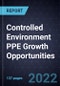 Controlled Environment PPE Growth Opportunities - Product Image