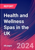 Health and Wellness Spas in the UK - Industry Market Research Report- Product Image