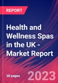 Health and Wellness Spas in the UK - Industry Market Research Report- Product Image