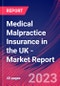 Medical Malpractice Insurance in the UK - Industry Market Research Report - Product Image