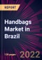 Handbags Market in Brazil 2022-2026 - Product Thumbnail Image