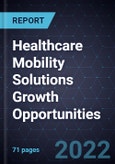 Healthcare Mobility Solutions Growth Opportunities- Product Image