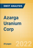 Azarga Uranium Corp - Strategic SWOT Analysis Review- Product Image
