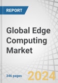 Global Edge Computing Market by Component (Hardware, Software, Services), Application (Real-time Data Processing & Analysis, Predictive Maintenance, & Optimization), Organization Size (Large Enterprises, SMEs), Vertical and Region - Forecast to 2029- Product Image