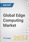 Global Edge Computing Market by Component (Hardware, Software, Services), Application (Real-time Data Processing & Analysis, Predictive Maintenance, & Optimization), Organization Size (Large Enterprises, SMEs), Vertical and Region - Forecast to 2029 - Product Thumbnail Image