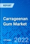 Carrageenan Gum Market, by Type, by Application, and by Region - Size, Share, Outlook, and Opportunity Analysis, 2022 - 2030 - Product Image