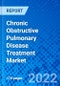 Chronic Obstructive Pulmonary Disease Treatment Market, by Drug Class by Route of Administration, by Distribution Channel, and by Region - Size, Share, Outlook, and Opportunity Analysis, 2022 - 2030 - Product Image