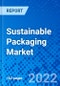 Sustainable Packaging Market, By Process, By Material Type, By End User Industry, and By Geography - Size, Share, Outlook, and Opportunity Analysis, 2022 - 2030 - Product Image