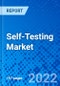 Self-Testing Market, by Product Type, by Application Type, by Sample Type, by Test Type, by Distribution Channel, and by Region - Size, Share, Outlook, and Opportunity Analysis, 2022 - 2030 - Product Image