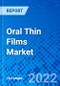 Oral Thin Films Market, By Product, By Disease Indication, By Distribution Channel, and By Geography - Size, Share, Outlook, and Opportunity Analysis, 2022 - 2028 - Product Image