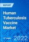 Human Tuberculosis Vaccine Market, by Route of Administration, by Age Group, by Distribution Channel and by Region - Size, Share, Outlook, and Opportunity Analysis, 2022 - 2030 - Product Image