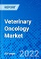Veterinary Oncology Market, by Animal Type, by Therapy Type, by Mode of Administration, by Application, by Distribution Channel, and by Region - Size, Share, Outlook, and Opportunity Analysis, 2022 - 2030 - Product Image