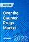 Over the Counter Drugs Market, By Product Type, By Distribution Channel, and By Geography - Size, Share, Outlook, and Opportunity Analysis, 2022 - 2028 - Product Image