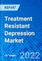 Treatment Resistant Depression Market, by Drug Type, by Distribution Channel, and by Region - Size, Share, Outlook, and Opportunity Analysis, 2022 - 2030 - Product Image