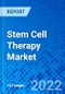 Stem Cell Therapy Market, by Cell Source, by Application, and by Region - Size, Share, Outlook, and Opportunity Analysis, 2022 - 2030 - Product Image