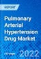 Pulmonary Arterial Hypertension Drug Market, by Drug Class, by Route of Administration, by Distribution Channel, and by Region - Size, Share, Outlook, and Opportunity Analysis, 2022 - 2030 - Product Image