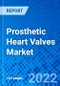Prosthetic Heart Valves Market, by Product Type, by End User, and by Region - Size, Share, Outlook, and Opportunity Analysis, 2022 - 2030 - Product Image
