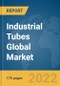 Industrial Tubes Global Market Report 2022 - Product Thumbnail Image