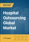 Hospital Outsourcing Global Market Report 2022 - Product Thumbnail Image