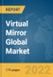 Virtual Mirror Global Market Report 2022 - Product Image