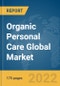 Organic Personal Care Global Market Report 2022 - Product Image