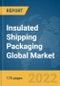 Insulated Shipping Packaging Global Market Report 2022 - Product Image