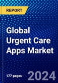 Global Urgent Care Apps Market (2023-2028) Competitive Analysis, Impact of Covid-19, Ansoff Analysis- Product Image