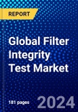 Global Filter Integrity Test Market (2023-2028) Competitive Analysis, Impact of Covid-19, Ansoff Analysis- Product Image
