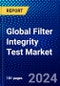 Global Filter Integrity Test Market (2022-2027) by Method, Mode, Type, End User, and Geography, Competitive Analysis and the Impact of Covid-19 with Ansoff Analysis - Product Image