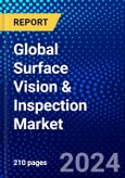 Global Surface Vision & Inspection Market (2023-2028) Competitive Analysis, Impact of Covid-19, Ansoff Analysis- Product Image