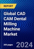 Global CAD CAM Dental Milling Machine Market (2022-2027) by Axis Type, Size, and Geography, Competitive Analysis and the Impact of Covid-19 with Ansoff Analysis- Product Image