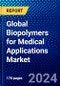 Global Biopolymers for Medical Applications Market (2022-2027) by Type, Source, Applications, and Geography, Competitive Analysis and the Impact of Covid-19 with Ansoff Analysis - Product Image