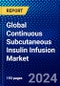 Global Continuous Subcutaneous Insulin Infusion Market (2023-2028) Competitive Analysis, Impact of Covid-19, Ansoff Analysis - Product Image