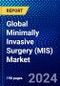 Global Minimally Invasive Surgery (MIS) Market (2023-2028) Competitive Analysis, Impact of Covid-19, Ansoff Analysis - Product Thumbnail Image