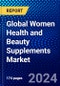 Global Women Health and Beauty Supplements Market (2022-2027) by Product, Consumer Group, Sales Channel, Age Group, Application, and Geography, Competitive Analysis and the Impact of Covid-19 with Ansoff Analysis - Product Image