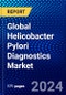 Global Helicobacter Pylori Diagnostics Market (2022-2027) by Technology, End-Users, and Geography, Competitive Analysis and the Impact of Covid-19 with Ansoff Analysis - Product Image